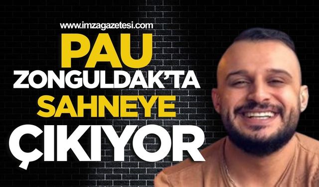 PAU Zonguldak'ta Sahneye Çıkıyor. Eğlencenin Kalbi Lemariz'de Atacak!