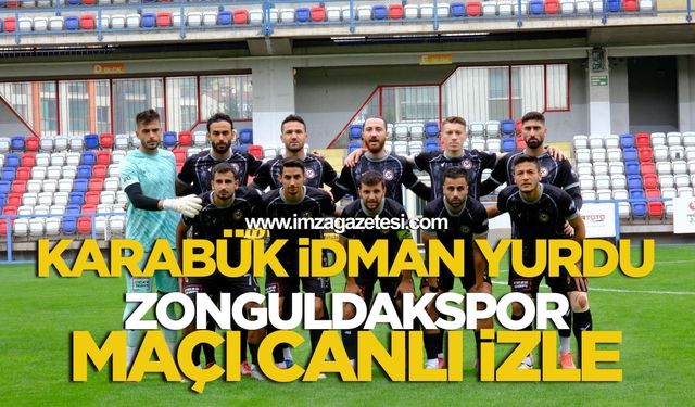 Karabük İdman Yurdu-Zonguldakspor maçı başladı! Canlı izle
