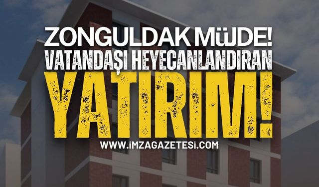 Zonguldak Müjde: Yeni Tesis Geliyor!
