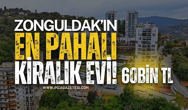 Zonguldak'ın En Pahalı Kiralık Evi!