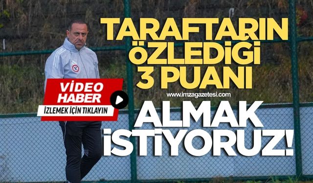 Zonguldakspor'un yeni Teknik Direktörü Can Güven, "Taraftarımıza özlediği 3 puanı hediye etmek istiyoruz."