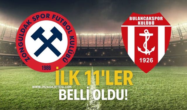 Zonguldakspor - Bulancakspor Maçı İlk 11'leri Belli Oldu