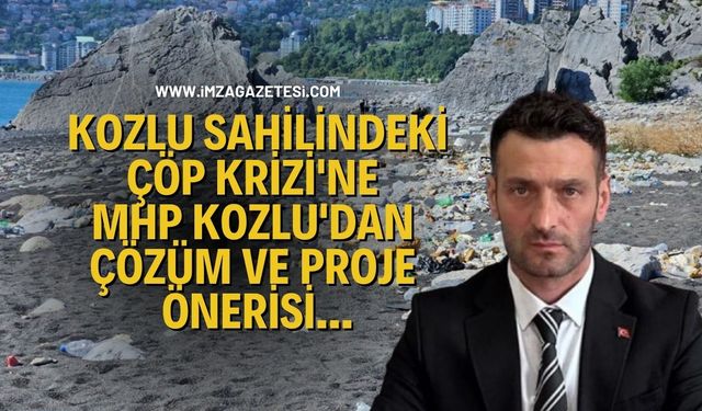 Kozlu Sahilinde Çöp Krizi'ne MHP Kozlu'dan Çözüm ve Proje Önerisi...