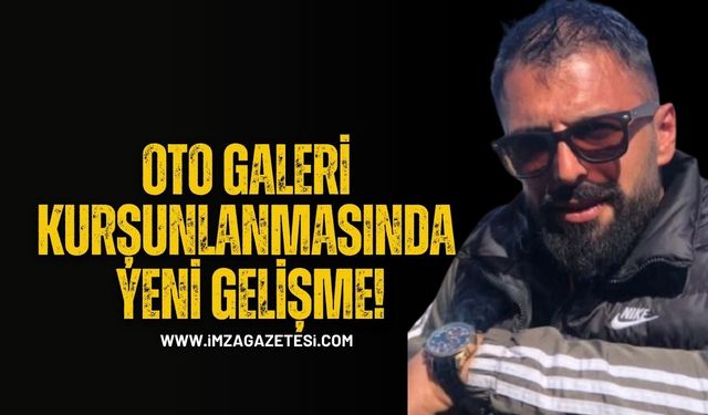 Kozlu’daki Oto Galeri Kurşunlamasında Yeni Gelişme! İş İnsanı Çağrı Eliyazıcı Teslim Oldu