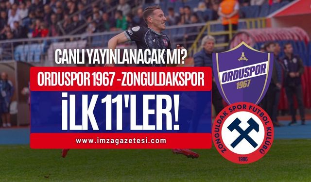 Orduspor 1967 - Zonguldakspor FK  İlk 11'ler