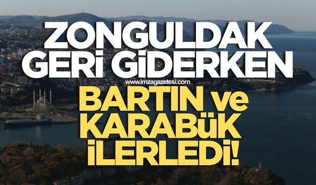 Zonguldak geriye giderken Bartın ve Karabük ilerledi