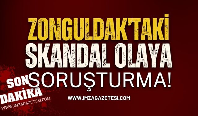 Zonguldak'taki Skandal Olaya Polis Soruşturması!