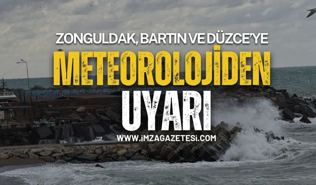 Meteorolojiden Zonguldak, Bartın ve Düzce'ye Uyarı!
