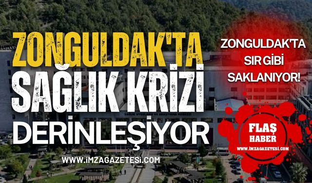 Zonguldak'ta Sağlık Krizi Derinleşiyor! Zonguldak'ta Sır Gibi Saklanıyor!