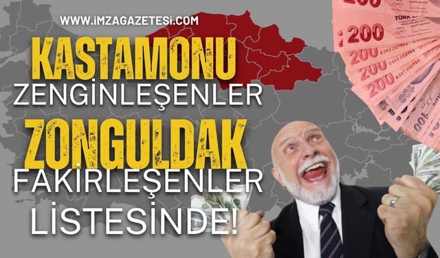 Kastamonu Zenginleşenler, Zonguldak Fakirleşenler Listesinde!