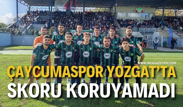 Çaycumaspor Yozgat’ta Skoru Koruyamadı