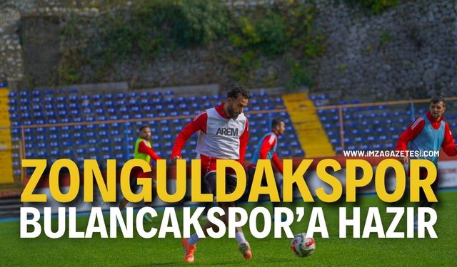Zonguldakspor Bulancakspor’a hazır.