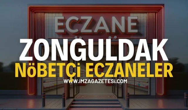 Zonguldak Nöbetçi Eczaneler 6 Kasım Perşembe: En Yakın Eczaneler Listesi