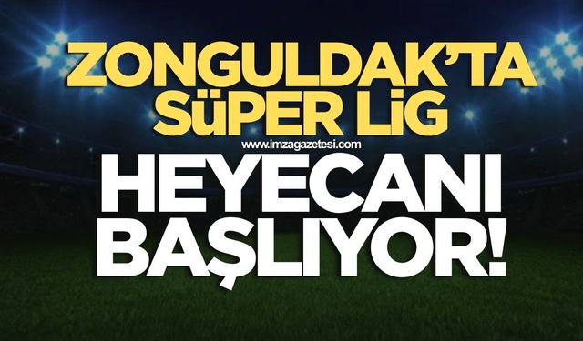 Zonguldak’ta Süper Amatör Lig heyecanı başlıyor