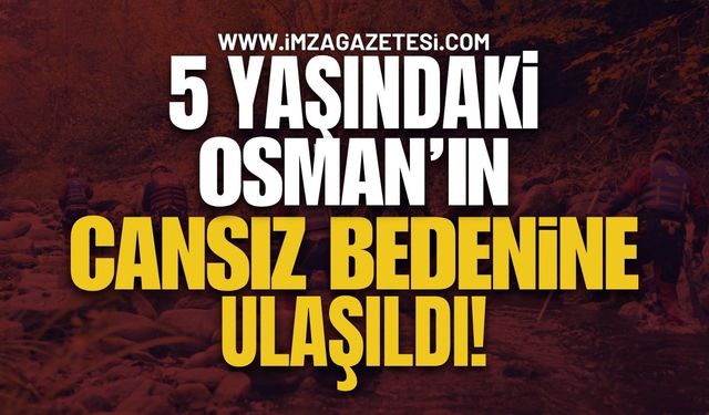 Acı Haber: 5 Yaşındaki Osman'ın Cansız Bedeni Bulundu