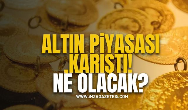 Altın Piyasası Karıştı! Ne olacak?
