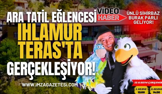 Ara Tatil Eğlencesi Ihlamur Teras'ta Gerçekleşiyor! Ünlü Sihirbaz Burak Parlı Geliyor!