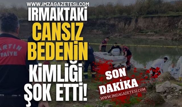 Irmaktaki Cansız Bedenin Kimliği Şok Etti!