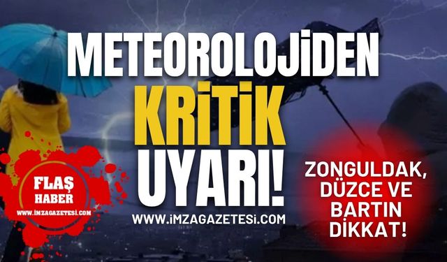 Dikkat! Meteorolojiden Zonguldak, Düzce ve Bartın'a Kritik Uyarı!