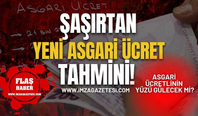 Şaşırtan Yeni Asgari Ücret Tahmini! Asgari Ücretlinin Yüzü Gülecek Mi?