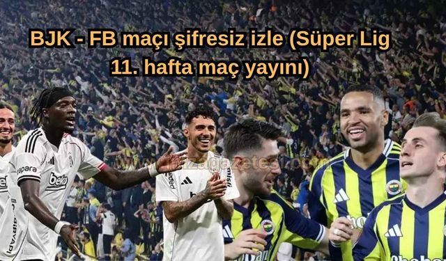 İnat TV Beşiktaş - Fenerbahçe Derbi Maçı Canlı İzle Nedir? (Süper Lig 11. hafta maç yayını)