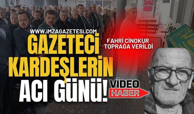 Gazeteci Kardeşlerin Acı Günü! Fahri Cinokur Toprağa Verildi
