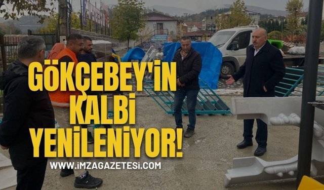 Gökçebey'in Kalbi Yenileniyor!