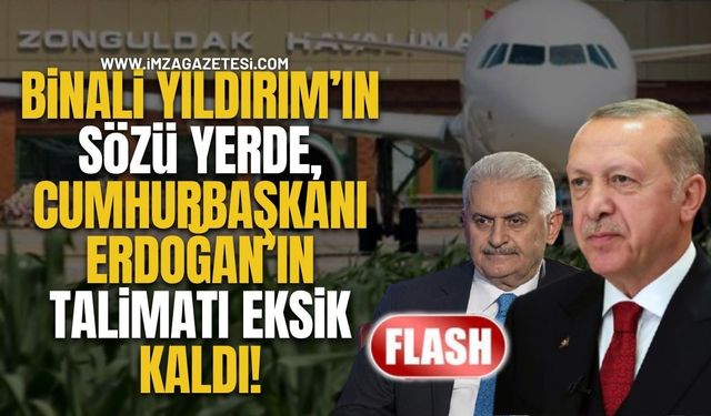 Binali Yıldırım’ın Sözü yerde, Cumhurbaşkanı Erdoğan’ın Talimatı eksik kaldı!