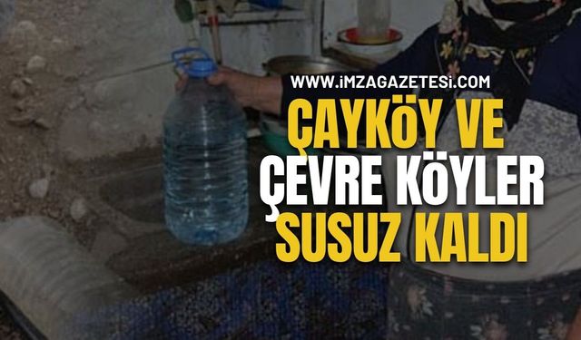 Çayköy ve Çevre Köyler Susuz Kaldı!
