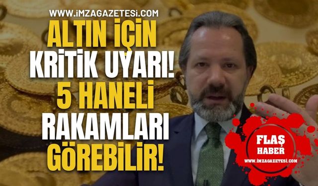 İslam Memiş'ten Altın İçin Kritik Uyarı! 5 Haneli Rakamları Görebilir!