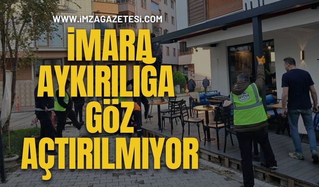 İmara Aykırılığa Göz Açtırılmıyor!