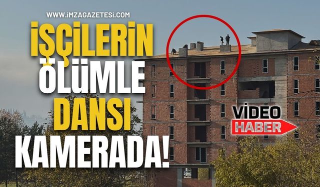 İşçilerin Ölümle Dansı Kamerada!