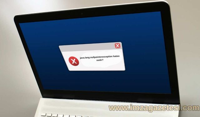 java.lang.nullpointerexception hatası nedir? nasıl çözülür?