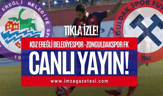 Kdz. Ereğli Belediyespor - Zonguldakspor FK Canlı Yayın