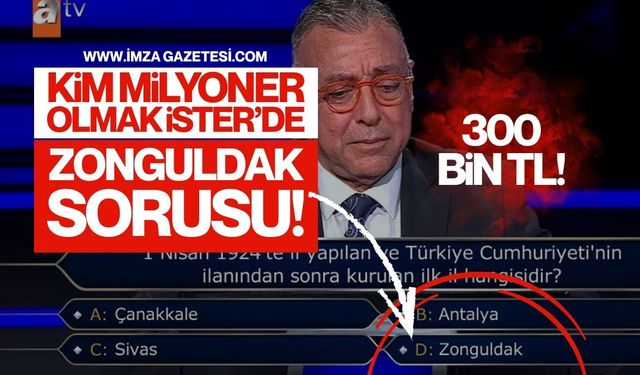 Kim Milyoner Olmak İster Programında Zonguldak Sorusu!