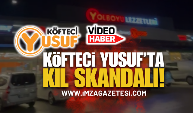 Köfteci Yusuf'ta bir skandal daha!