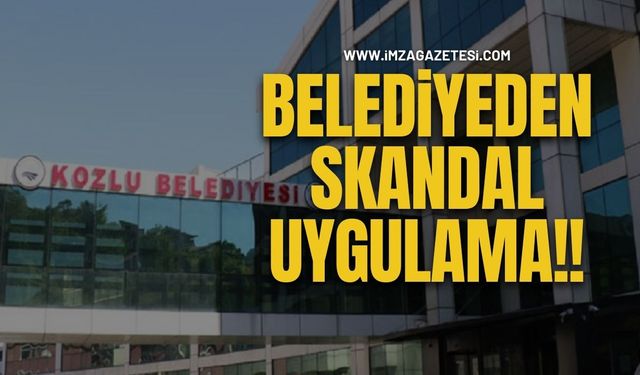 Kozlu Belediyesi'nden Skandal Uygulama!