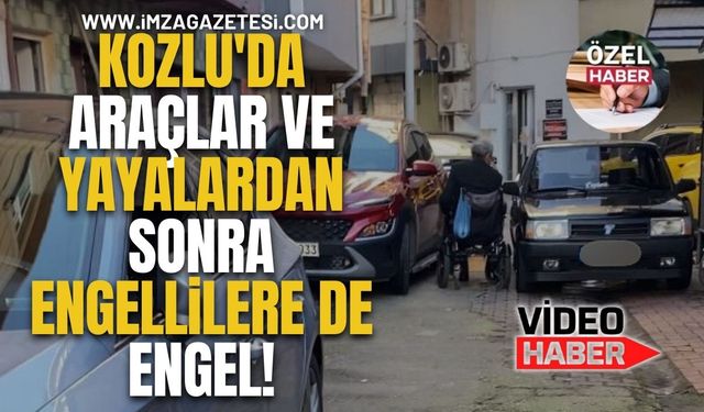 Kozlu'da araçlar ve yayalardan sonra engellilere de engel!