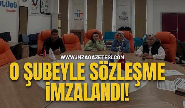 O Şubeyle Sözleşme İmzalandı!