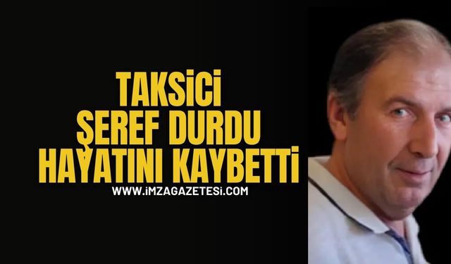 Kozlu’da Taksici Şeref Durdu Kalp Krizi Sonucu Hayatını Kaybetti...