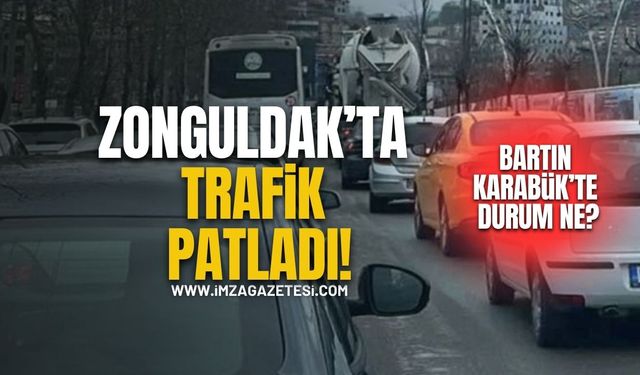 Zonguldak Trafikte Patladı! Bartın ve Karabük'te durum ne?