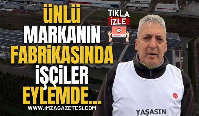 Ünlü markanın fabrikasında işçiler eylemde...