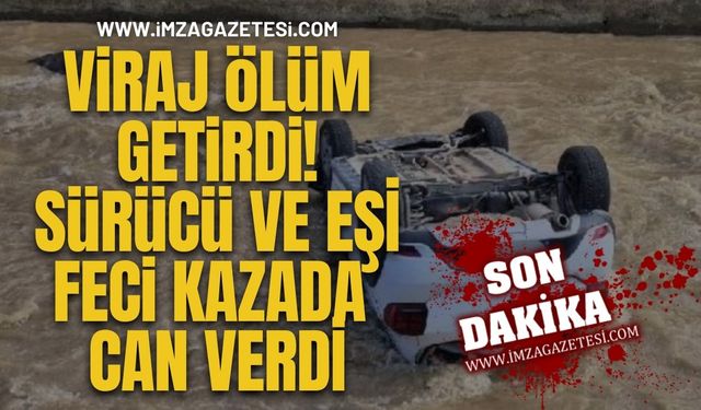 Viraj Ölüm Getirdi! Sürücü ve Eşi Kazada Can Verdi