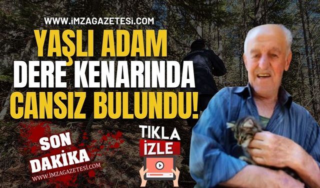 88 Yaşındaki Yaşlı Adam Dere Kenarında Cansız Bulundu!