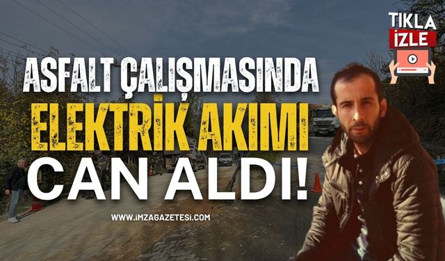 Asfalt Çalışmasında Elektrik Akımı Can Aldı!