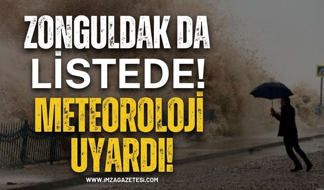 Zonguldak Da Listede! Meteoroloji Uyardı!
