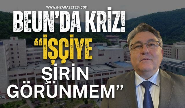 BEUN Hastanesinde İşçilerin Alacak Krizi! “İşçiye Şirin Görünmem” Tutumu Tepki Çekti
