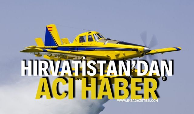 Hırvatistan'dan Acı Haber: AT-802 Uçağının Pilotu Şehit Düştü