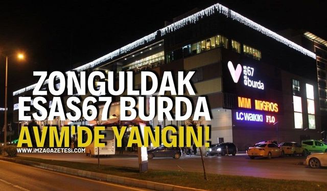 Zonguldak Esas67 Burda AVM'de yangın!