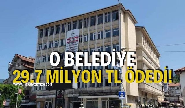 O Belediye 29.7 Milyon TL Ödedi!